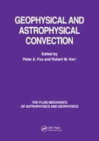 Geophysical and Astrophysical Convection (Fluid Mechanics of Astrophysics & Geophysics) 036739829X Book Cover