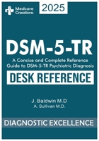 DSM-5-TR Desk Reference: A Complete Reference Guide to DSM-5-TR Psychiatric Diagnosis B0F1ZN3F4F Book Cover
