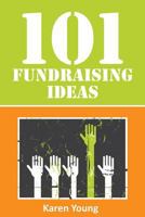 101 Fundraising Ideas 0988057123 Book Cover