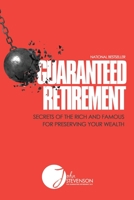 Guaranteed Retirement: Secrets of the Rich and Famous for Preserving Your Wealth 1956220410 Book Cover