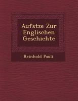 Aufs�tze zur englischen Geschichte. 1249926610 Book Cover