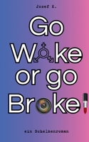 Go Woke or go Broke! (German Edition) 3819202706 Book Cover