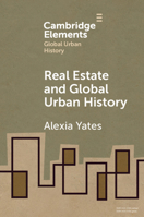 Real Estate and Global Urban History 1108797113 Book Cover