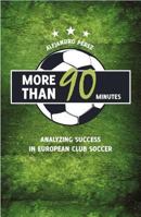 More Than 90 Minutes: Analyzing Success in European Club Soccer 1782551220 Book Cover