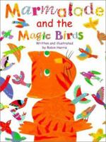 Marmalade and the Magic Birds 1841483168 Book Cover