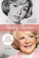 SHIRLEY THEROUX. NEE POUR CHANTER 2764814232 Book Cover
