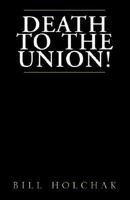 Death to the Union 141342449X Book Cover