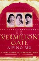 Vermilion Gate: A Family Story of Communist China 0349112851 Book Cover