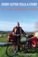 Every Letter Tells a Story: A Rural Postman's Tale 1291713689 Book Cover