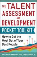 Talent Assessment and Development Pocket Tool Kit: How to Get the Most out of Your Best People 0071840443 Book Cover