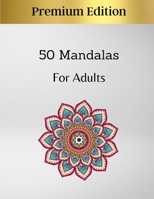 50 Mandalas For Adults Premium Edition 3418523323 Book Cover