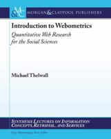 Introduction to Webometrics: Quantitative Web Research for the Social Sciences (Synthesis Lectures on Information Concepts, Retrieval, and Services) 159829993X Book Cover