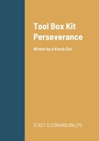 Winner by a knock out: Tool Box Kit Perseverance 1716711517 Book Cover