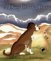 A Dog Came, Too 0888991878 Book Cover