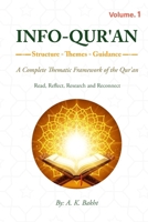 INFO-QUR'AN: A Thematic Framework of the Qur’an - Volume 1 - New Edition B0GGJ1B9H9 Book Cover