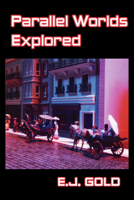 Parallel Worlds Explored 0895561743 Book Cover