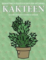 Malbuch für 4-5 jährige Kinder (Kakteen): Dieses Buch enthält 40 stressfreie Farbseiten, mit denen die Frustration verringert und das Selbstvertrauen ... über die Feder zu entwickeln (German Edition) 1800250967 Book Cover