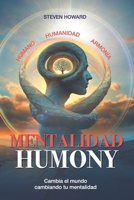 Humony Mentalidad: Cambia El Mundo Cambiando Tu Mentalidad (Spanish Edition) 1943702357 Book Cover