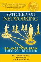 Switched-On Networking: Balance Your Brain For Networking Success 0939372231 Book Cover