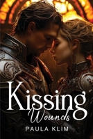 Kissing Wounds 178799015X Book Cover
