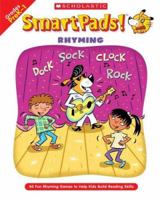 Smart Pads! Rhyming: 40 Fun Games to Help Kids Build Reading Skills 0439720834 Book Cover