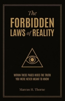 The Forbidden Laws of Reality: Discover the Unseen Truths Shaping Life, Death, and Eternity—and Unlock the Clarity, Peace, and Purpose to Rise Above Chaos B0FT2QNS46 Book Cover