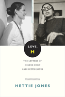 Love, H: The Letters of Helene Dorn and Hettie Jones 0822361469 Book Cover