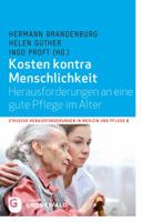 Kosten Kontra Menschlichkeit: Herausforderungen an Eine Gute Pflege Im Alter 3786730342 Book Cover