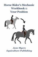 Horse Rider's Mechanic Workbook 1: Your Position 0994156103 Book Cover
