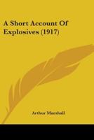 A Short Account of Explosives 1017147256 Book Cover