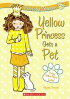 Yellow Princess Gets a Pet 0545208521 Book Cover