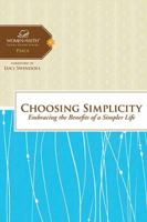 Choosing Simplicity: Embracing the Benefits of a Simpler Life 1418544043 Book Cover
