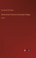 Obras de Don Francisco de Quevedo Villegas: Tomo 3 1142599159 Book Cover