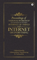 Proceedings of National Workshop on Sensor Networks, Internet of Things and Internet of Everything 1647606578 Book Cover