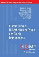Elliptic Curves, Hilbert Modular Forms and Galois Deformations 3034806175 Book Cover