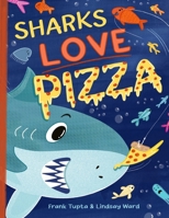 Sharks Love Pizza (Loves Hugs Series) B0F1FHRL47 Book Cover