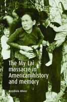 The My Lai Massacre in American History and Memory 0719068916 Book Cover