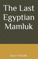 The Last Egyptian Mamluk 1620060043 Book Cover