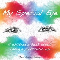 My Special Eye: A children’s book about having a prosthetic eye B08DSVJYQF Book Cover