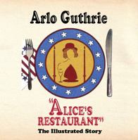 "Alice's Restaurant" The Illustrated Story 0996135871 Book Cover