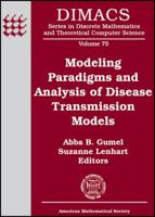 Modeling Paradigms and Analysis of Disease Transmission Models (DIMACS: Series in Discrete Mathematics and Theoretical Computer Science) 0821843842 Book Cover