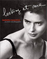 Isabella Rossellini: Looking At Me: On Pictures and Photographs 3829600577 Book Cover
