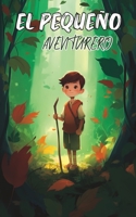 El Pequeño Aventurero: libro de aventuras para niños a partir de 8 años B0C1J1LX1S Book Cover
