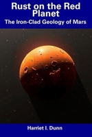 Rust on the Red Planet: The Iron-Clad Geology of Mars B0DWMF5FWS Book Cover