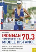 Ironman 70.3: Training for the Middle Distance