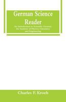 German Science Reader: An Introduction to Scientific German, for Students of Physics, Chemistry and Engineering 9353292077 Book Cover