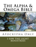 The Alpha & Omega Bible: Apocrypha Only 1540775313 Book Cover
