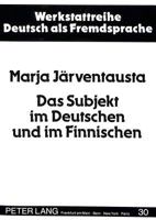 Das Subjekt Im Deutschen Und Im Finnischen: Seine Formen Und Semantischen Rollen 3631427131 Book Cover