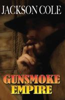 Gunsmoke Empire 1410455742 Book Cover