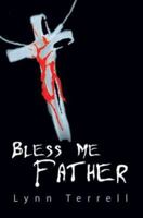 Bless Me Father 0595305377 Book Cover